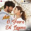 O Yaara Dil Lagana - Sanak